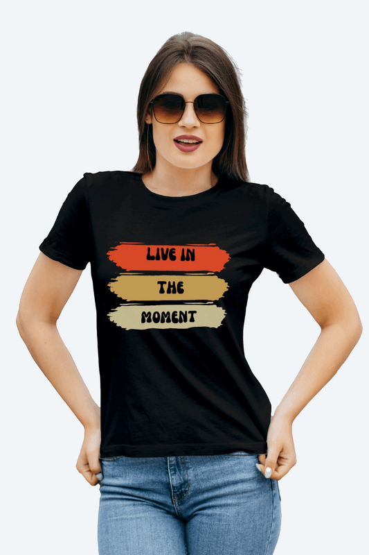 Women Regular Live In The Moment Graphic Printed Tshirt