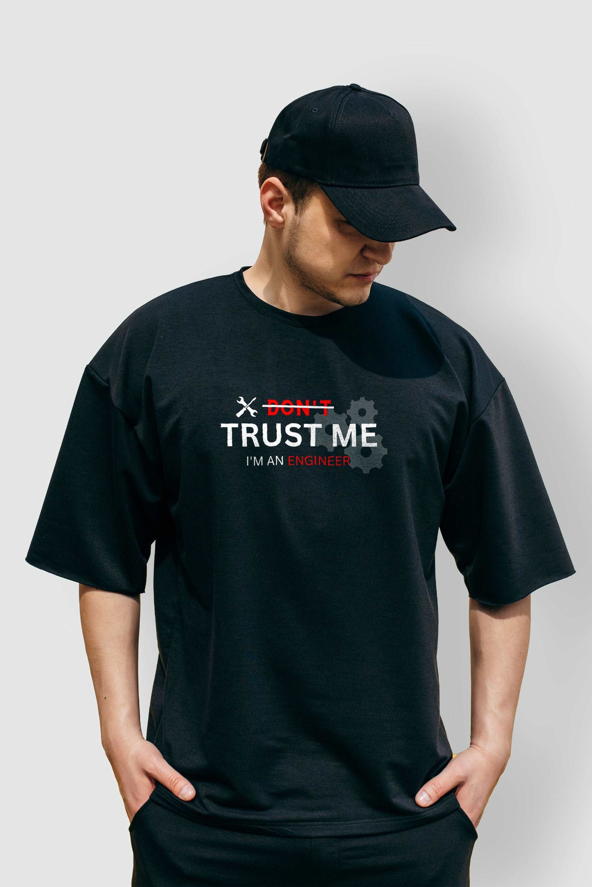 Men's Don't Trust Me I Am An Engineer Graphic Printed Oversize Tshirt